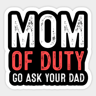 Mom Off Duty Go Ask Your Dad Sticker